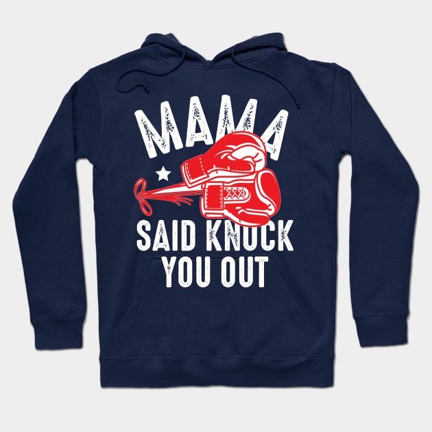 Mama said  knock you out Hoodie by Urshrt